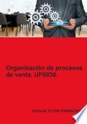 Libro Organización de procesos de venta. UF0030. Ed. 2022.