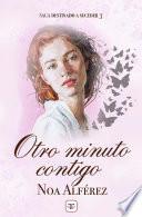 Libro Otro minuto contigo (Saga Destinado a suceder 3)
