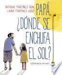 Libro Papá, ¿dónde se enchufa el sol?