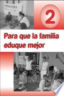 Libro Para que la familia eduque mejor. II