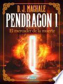 Libro Pendragon 1: El mercader de la muerte