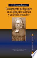 Libro PENSAMIENTO PEDAGÓGICO EN EL IDEALISMO ALEMÁN Y EN SCHLEIERMACHER