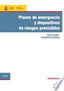 Libro Planes de emergencia y dispositivos de riesgos previsibles. Ciclo formativo: Emergencias Sanitarias