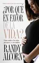 Libro Por Que En Favor De La Vida/ Why Pro-life