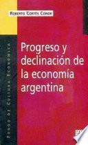 Libro Progreso y declinación de la economía argentina