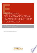 Libro Prospectiva de la mediación penal. Un análisis de la teoría a la práctica.