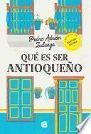 Libro Qué es ser antioqueño