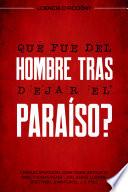 Libro ¿Qué fue del hombre tras dejar el paraíso? ¿ciencia o ficción?