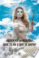Libro ¿Quién es la Música?
¿Qué te da o qué te quita?