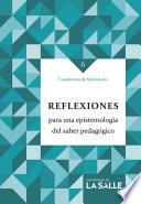 Libro Reflexiones para una epistemología del saber pedagógico
