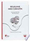 Libro Regálame más corazón