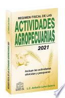 Libro Régimen Fiscal de las Actividades Agropecuarias 2021