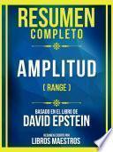 Libro Resumen Completo - Amplitud (Range) - Basado En El Libro De David Epstein