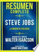 Libro Resumen Completo - Steve Jobs - La Biografia Exclusiva - Basado En El Libro De Walter Isaacson
