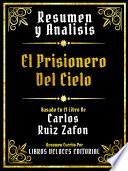 Libro Resumen Y Analisis - El Prisionero Del Cielo - Basado En El Libro De Carlos Ruiz Zafon
