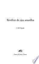 Libro Revólver de ojos amarillos