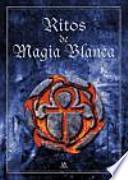 Libro Ritos de magia blanca / Rites of White Magic