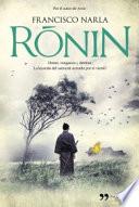 Libro Ronin : honor, venganza y destino : la leyenda del samurái azotado por el viento