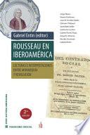 Libro Rousseau en Iberoamérica: Lecturas e interpretaciones entre Monarquía y Revolución