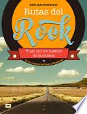 Rutas Del Rock. De Los Caminos Del Blues A Woodstock