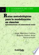 Libro Rutas metodológicas para la modelización en ciencias. Aproximaciones a la neurociencia social