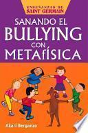 Libro Sanando El Bullying Con Metafisica
