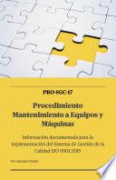 Libro SGC-17 Procedimiento Gestión de Mantenimiento a Equipos y Máquinas