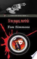 Libro Si no pagas, morirás (Colección Novela Negra)