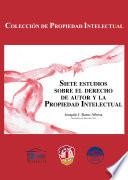 Libro Siete estudios sobre el derecho de autor y la Propiedad Intelectual
