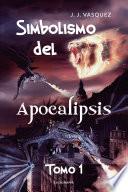 Libro Simbolismo del Apocalipsis - Tomo 1