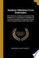 Libro Sombras I Misterios O Los Embozados: Obra Historica, Contiene Los Sucesos Mas Notables de la Capital de la República de la Nueva Granada En El Trascur
