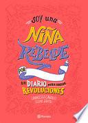 Libro Soy Una Niña Rebelde. Un Diario Para Iniciar Revoluciones