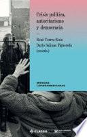 Libro ﻿﻿Crisis política, autoritarismo y democracia
