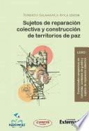 Libro Sujetos de reparación colectiva y construcción de territorios de paz - Libro 1