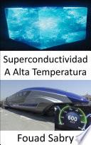 Libro Superconductividad A Alta Temperatura