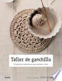 Libro Taller de Ganchillo: 20 Proyectos Inspiradores Para Aprender a Tejer