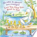 Libro ¡Te amo, te abrazo, leo contigo/Love You, Hug You, Read to You!