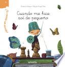 Libro ¿Te cuento un secreto? Cuando me hice así de pequeño