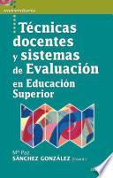 Libro Técnicas docentes y sistemas de Evaluación en Educación Superior