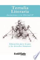 Libro Tertulia literaria: Anotaciones a la libertad IV.