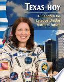 Libro Texas hoy: Guiando a los Estados Unidos hacia el futuro (Texas Today: Leading America into the Future)