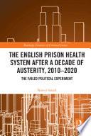 Libro The English Prison Health System After a Decade of Austerity, 2010-2020