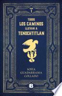 Libro Todos los caminos llevan a Tenochtitlán