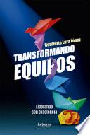 Libro Transformando equipos