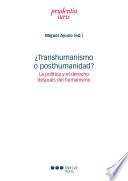 Libro ¿Transhumanismo o posthumanidad?