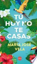 Libro Tú hoy no te casas