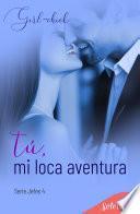 Libro Tú, mi loca aventura (Serie Jefes 4)