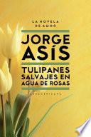 Libro Tulipanes salvajes en agua de rosas