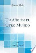 Libro Un Año en el Otro Mundo (Classic Reprint)