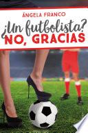 Libro ¿Un futbolista? No, gracias